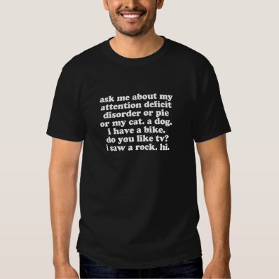 Funny Attention Deficit Disorder Quote T Shirt