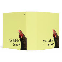 Funny Attitude Chicken - you talkin to me? Vinyl Binders