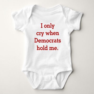 Funny Baby Republican or Conservative Shirt, I Cry T-shirt