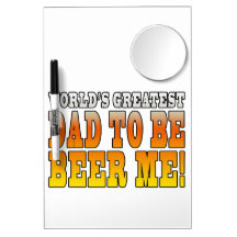 Funny Baby Showers Worlds Greatest Dad to Be Dry Erase Board