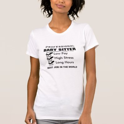 Funny BABY SITTER "Customize It" Tshirts