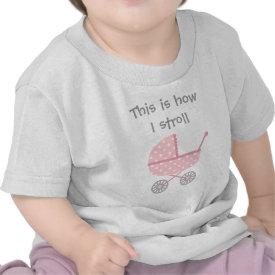 Funny Baby Stroller For newborn Girl T-shirt