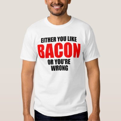 FUNNY BACON QUOTE T-SHIRT