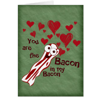Funny Bacon Valentine's Greeting Card