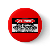 Funny beer,funny sexist buttons by Cardsharkkid Funny beer,funny sexist buttons