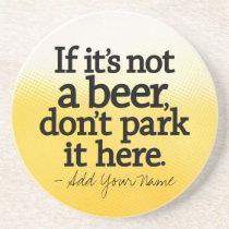 Funny Beer Quote - Make it Yours - coasters