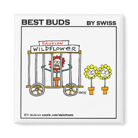 Funny Best Buds CAUTION: WILDFLOWER Fridge magnet