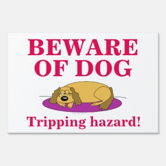 Funny Beware of Dog Sign Tripping Hazard Dog Nap