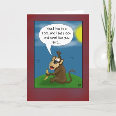 Funny Birthday Cards: Monkey's perspective by nopolymon