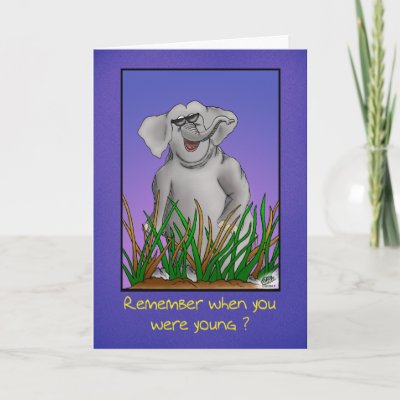 Funny Birthday Card with a funny cartoon image of an elephant with the 