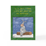 Funny Birthday Cards: So I hear it’s your Birthday