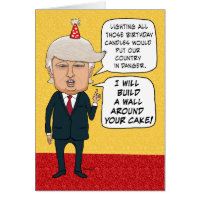 Funny Birthday: Donald Trump Builds a Cake Wall Greeting Card