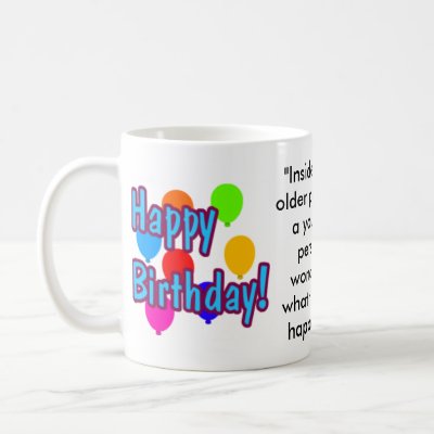 Funny Birthday Quotes Coffee Mugs by Mugs4All
