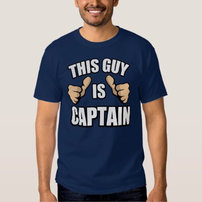 Funny boat captain saying: This guy is captain T Shirts