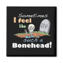 Funny Bonehead Skeleton magnet