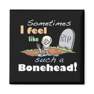 Funny Bonehead Skeleton magnet