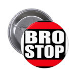 Funny BROSTOP Anti Brostep Dubstep buttons