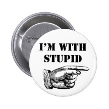 Funny button I'm with stupid