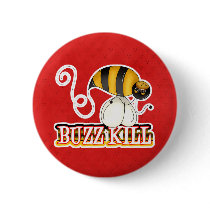 Funny Buzz Kill Bee buttons