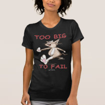 Funny Cat Too Big To Fail t-shirts
