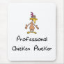 Funny Chicken Plucker Mouse Pad.