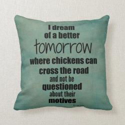 Funny Chickens Crossing Road Quote Pillow