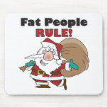 standard_mousepad - Buy this funny Christmas gift featuring a fat Santa Claus, carrying his sack of Christmas toys, with the funny caption, Fat People Rule!: Sizes  Available colors: 0