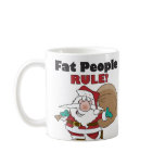 basic_mug - Buy this funny Christmas gift featuring a fat Santa Claus, carrying his sack of Christmas toys, with the funny caption, Fat People Rule!: Sizes  Available colors: white