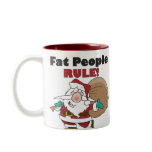 twotone_mug - Buy this funny Christmas gift featuring a fat Santa Claus, carrying his sack of Christmas toys, with the funny caption, Fat People Rule!: Sizes  Available colors: maroon
