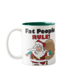 twotone_mug - Buy this funny Christmas gift featuring a fat Santa Claus, carrying his sack of Christmas toys, with the funny caption, Fat People Rule!: Sizes  Available colors: huntergreen