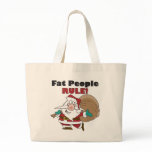 jumbotote - Buy this funny Christmas gift featuring a fat Santa Claus, carrying his sack of Christmas toys, with the funny caption, Fat People Rule!: Sizes  Available colors: natural