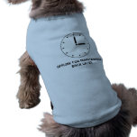 Funny Clock Face Scheduled Maintenance Dog Jacket Pet Clothing