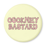 Funny cockney bastard fridge magnet