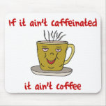 Funny Coffee Lover Mouse Pad