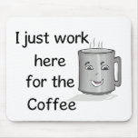Funny Coffee Lover Mouse Pad