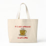 Funny Coffee Lover Tote Bag
