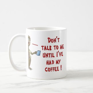 Funny Coffee Mug: Don’t Talk to Me mug