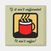 Funny coffee refrigerator magnet