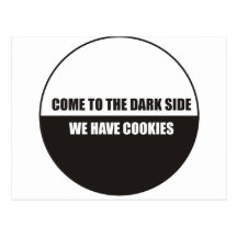 Funny - Come to the dark side we have cookies Post Cards