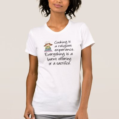 Funny Cooking Is A Religious Experience T-shirt