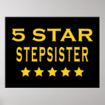 Funny Cool Gifts : Five Star Stepsister Poster
