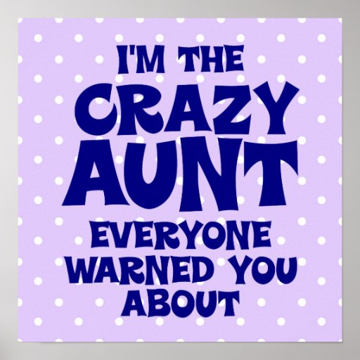 Funny Crazy Aunt Print Zazzle