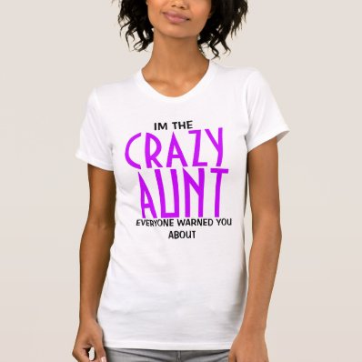 Funny Crazy Aunt T Shirt