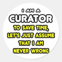 Funny Curator T-Shirts and Gifts Round Stickers