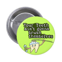Funny Dentist Dental Hygienist Pinback Button