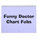 Funny DoctorChart Fubs calendars by bgreeneyes Funny DoctorChart Fubs calendars