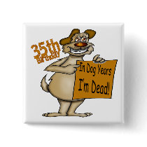 Funny Dog 35th Birthday Gifts Pin