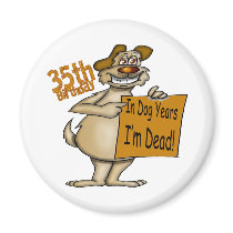 Funny Dog 35th Birthday Gifts Fridge Magnet