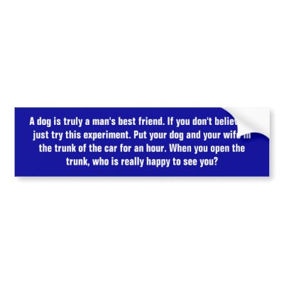 Religious  Funny Bumper Stickers on Funny Dog And Wife Bumper Sticker P128441021340812639en8ys 400 Jpg