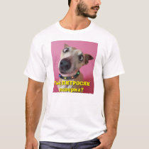 Funny Dog Asks in Russian if u feel good today !  t-shirts